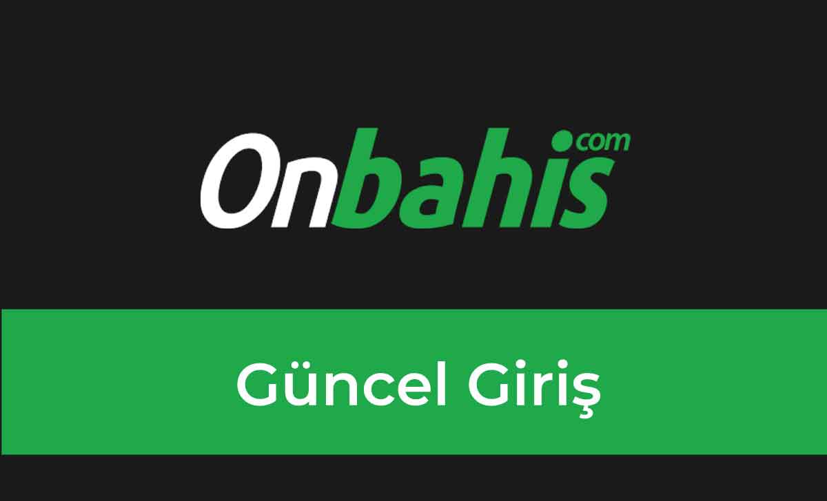 Onbahis Güncel Giriş