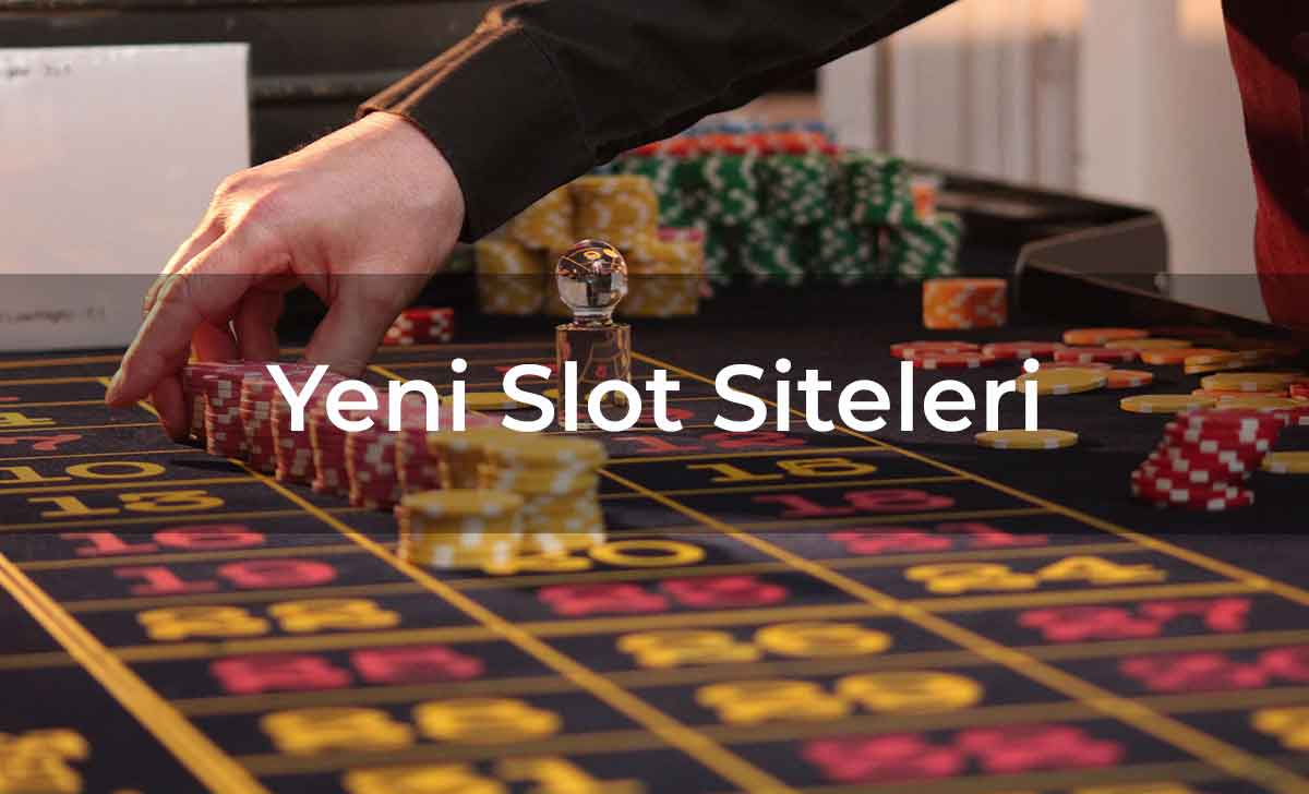 Yeni Slot Siteleri